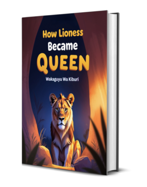 How Lioness Became Queen (Sahara Series 4 Lion 1)