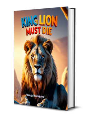 King Lion Must Die (Sahara Series 4 Lion 4)