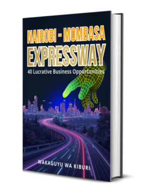 Nairobi – Mombasa Expressway (40 Lucrative Business Opportunities)